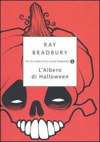 L'albero di Halloween - Ray Bradbury - Libro Mondadori 2005, Piccola biblioteca oscar | Libraccio.it