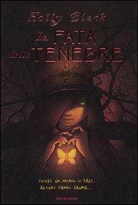 La fata delle tenebre - Holly Black - Libro Mondadori 2005 | Libraccio.it