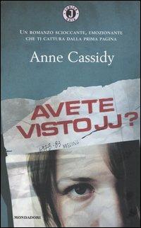 Avete visto JJ? - Anne Cassidy - Libro Mondadori 2005, Gaia junior | Libraccio.it