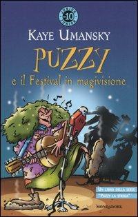 Puzzy e il Festival in magivisione - Kaye Umansky - Libro Mondadori 2005, Junior -10 | Libraccio.it