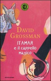 Itamar e il cappello magico - David Grossman - Libro Mondadori 2005, Junior -8 | Libraccio.it