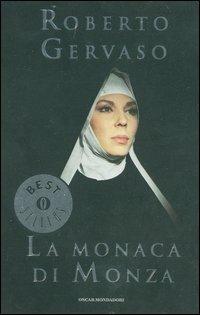 La monaca di Monza - Roberto Gervaso - Libro Mondadori 2004, Oscar bestsellers | Libraccio.it