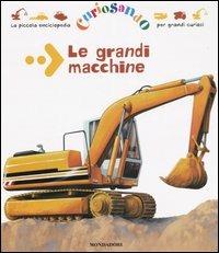 Le grandi macchine  - Libro Mondadori 2005, Curiosando | Libraccio.it