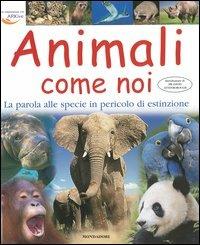 Animali come noi  - Libro Mondadori 2005 | Libraccio.it