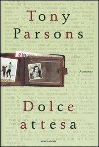 Dolce attesa - Tony Parsons - Libro Mondadori 2005, Omnibus | Libraccio.it