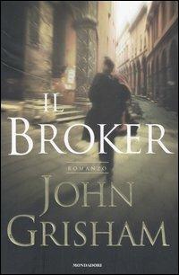 Il broker - John Grisham - Libro Mondadori 2005, Omnibus | Libraccio.it
