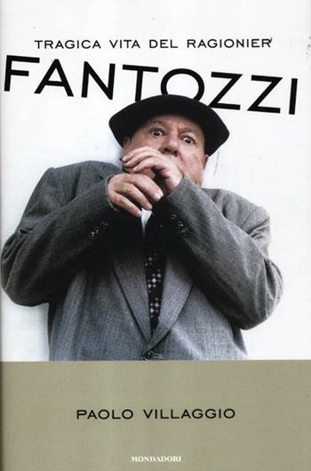 Tragica vita del ragionier Fantozzi - Paolo Villaggio - Libro Mondadori 2012, Biblioteca umoristica Mondadori | Libraccio.it