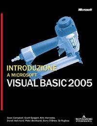 Introduzione a Microsoft Visual Basic 2005 - Sean Cambell, Scott Swigart - Libro Mondadori Informatica 2005, Programming Series | Libraccio.it