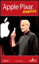 Apple Pixar mania - Cyril Fievet - Libro Mondadori Informatica 2005, Argomenti generali | Libraccio.it