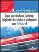 Crea curriculum, lettere, biglietti da visita e volantini con Word - Maria Langer - Libro Mondadori Informatica 2005, Quick course | Libraccio.it