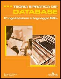Teoria e pratica dei database. Progettazione e linguaggio SQL - Stefano Del Furia, Paolo Meozzi - Libro Mondadori Informatica 2005, Programming Series | Libraccio.it