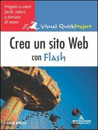 Crea un sito Web con Flash - David Morris - Libro Mondadori Informatica 2005, Quick course | Libraccio.it