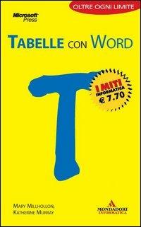 Tabelle con Word. I portatili - Mary Millhollon, Katherine Murray - Libro Mondadori Informatica 2005, I miti informatica | Libraccio.it