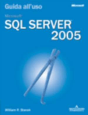 Microsoft SQL Server 2005. Guida all'uso - William R. Stanek - Libro Mondadori Informatica 2005, Sistemi operativi | Libraccio.it
