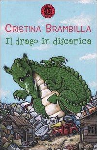 Il drago in discarica - Cristina Brambilla - Libro Mondadori 2005, Junior +10 | Libraccio.it
