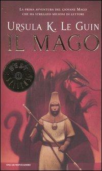 Il mago - Ursula K. Le Guin - Libro Mondadori 2005, Oscar bestsellers | Libraccio.it