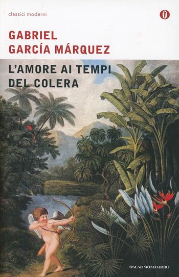 L' amore ai tempi del colera - Gabriel García Márquez - Libro Mondadori 2005, Oscar classici moderni | Libraccio.it