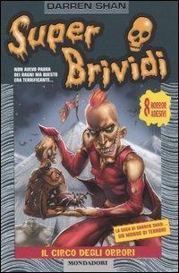 Il circo degli orrori - Darren Shan - Libro Mondadori 2005, Super brividi | Libraccio.it