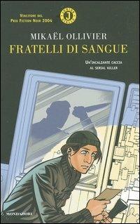 Fratelli di sangue - Mikaël Ollivier - Libro Mondadori 2005, Junior giallo | Libraccio.it