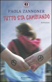 Tutto sta cambiando - Paola Zannoner - Libro Mondadori 2005, Gaia junior | Libraccio.it