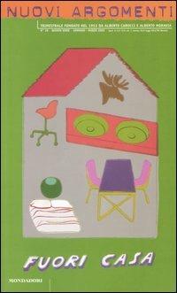 Nuovi argomenti. Vol. 29: Fuori casa.  - Libro Mondadori 2005, Nuovi argomenti | Libraccio.it
