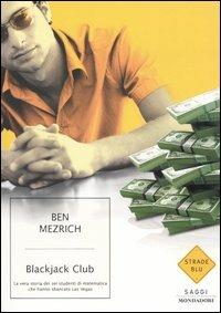 Blackjack Club - Ben Mezrich - Libro Mondadori 2005, Strade blu | Libraccio.it