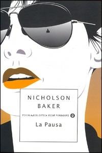 La pausa - Nicholson Baker - Libro Mondadori 2005, Piccola biblioteca oscar | Libraccio.it