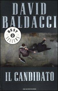 Il candidato - David Baldacci - Libro Mondadori 2005, Oscar bestsellers | Libraccio.it