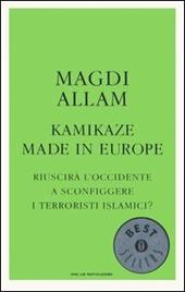 Kamikaze made in Europe. Riuscirà l'Occidente a sconfiggere i terroristi islamici?