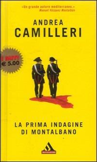 La prima indagine di Montalbano - Andrea Camilleri - Libro Mondadori 2005, I miti | Libraccio.it