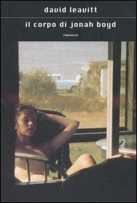 Il corpo di Jonah Boyd - David Leavitt - Libro Mondadori 2005, Scrittori italiani e stranieri | Libraccio.it