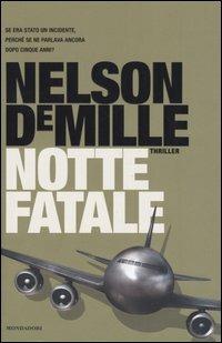 Notte fatale - Nelson DeMille - Libro Mondadori 2005, Omnibus | Libraccio.it