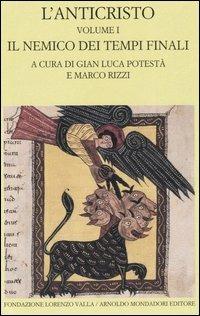 L' anticristo. Testo greco e latino a fronte. Vol. 1: Il nemico dei tempi finali. Testi dal II al IV secolo.  - Libro Mondadori 2005, Scrittori greci e latini | Libraccio.it