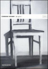 Respiro - Ermanno Krumm - Libro Mondadori 2005, Lo specchio | Libraccio.it
