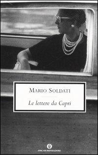 Le lettere da Capri - Mario Soldati - Libro Mondadori 2005, Oscar scrittori moderni | Libraccio.it