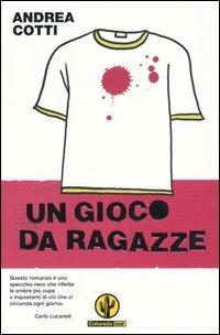 Un gioco da ragazze - Andrea Cotti - Libro Mondadori 2005, Colorado noir | Libraccio.it