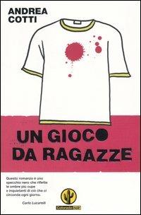 Un gioco da ragazze - Andrea Cotti - Libro Mondadori 2005, Colorado noir | Libraccio.it