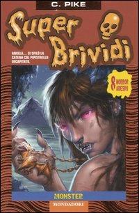 Monster - Christopher Pike - Libro Mondadori 2005, Super brividi | Libraccio.it