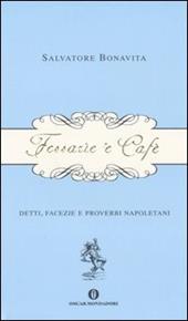 Fessarìe 'e cafè. Detti, facezie e proverbi napoletani