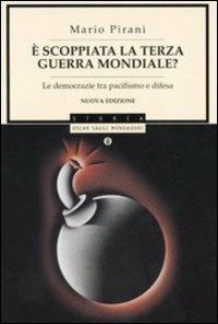 È scoppiata la terza guerra mondiale? Le democrazie tra pacifismo e difesa - Mario Pirani - Libro Mondadori 2005, Oscar saggi | Libraccio.it