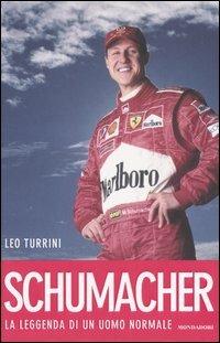 Schumacher. La leggenda di un uomo normale - Leo Turrini - Libro Mondadori 2005, Ingrandimenti | Libraccio.it