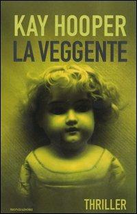 La veggente - Kay Hooper - Libro Mondadori 2005, Omnibus stranieri | Libraccio.it