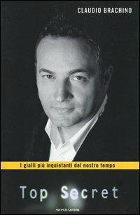 Top secret - Claudio Brachino - Libro Mondadori 2005, Ingrandimenti | Libraccio.it