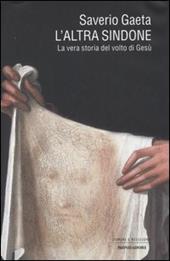 L' altra Sindone. La vera storia del volto di Gesù