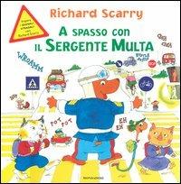 A spasso con il sergente Multa. Ediz. illustrata - Richard Scarry - Libro Mondadori 2005 | Libraccio.it