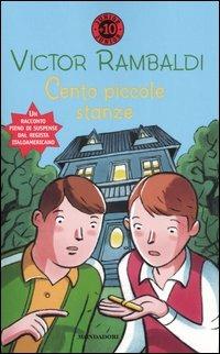 Cento piccole stanze - Victor Rambaldi - Libro Mondadori 2005, Junior +10 | Libraccio.it