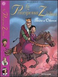 Paura a Oberon. La principessa Zelina. Vol. 9 - Bruno Muscat - Libro Mondadori 2005 | Libraccio.it