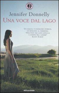 Una voce dal lago - Jennifer Donnelly - Libro Mondadori 2005, Gaia junior | Libraccio.it