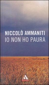 Io non ho paura - Niccolò Ammaniti - Libro Mondadori 2005, I miti | Libraccio.it