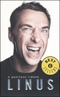 E qualcosa rimane - Linus - Libro Mondadori 2005, Oscar bestsellers | Libraccio.it